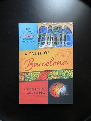 Taste of Barcelona: The History of Catalan Cooking by H. Rosi-Song & A. Riera