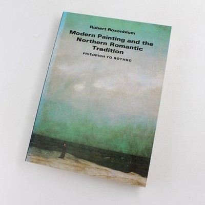 Modern Painting and the Northern Romantic Tradition: Friedrich to Rothko Book by