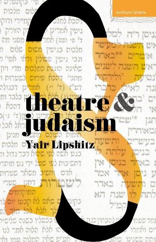 Yair Lipshitz Theatre and Judaism (Tascabile) Theatre And