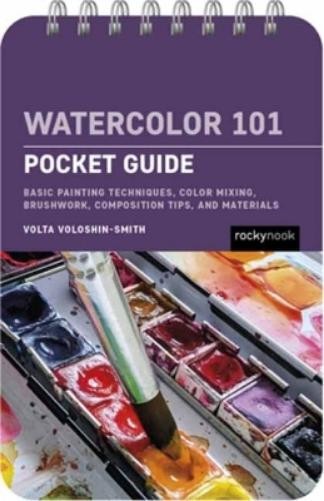 Volta Voloshin-Smith Watercolor 101: Pocket Guide (Anello, filo)