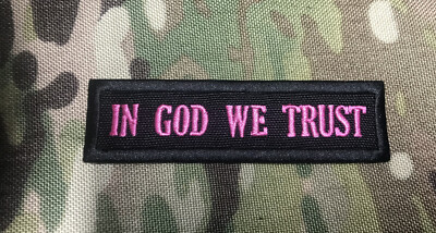 IN GOD WE TRUST EMB PATCH 1X4'' SEW ON PINK ON BLACK