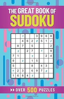The Great Book of Sudoku: Over 500 Puzzles by Saunders, Eric 1398804886