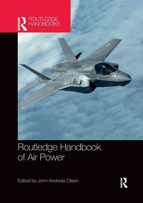 Routledge Handbook of Air Power John Andreas Olsen Taschenbuch Englisch 2020
