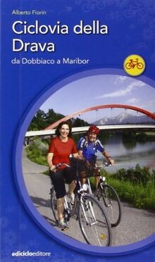 Ciclovia della Drava. Da Dobbiaco a Maribor von Fio... | Buch | Zustand sehr gut