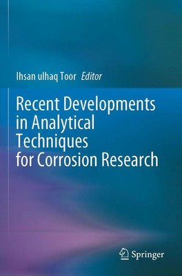 Recent Developments in Analytical Techniques for Corrosion Research Toor Buch