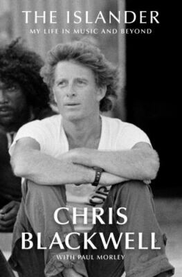 The Islander: My Life in Music and Beyond by Chris Blackwell (hardcover)