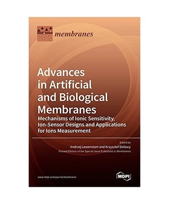 Advances in Artificial and Biological Membranes: Mechanisms of Ionic Sensitivity