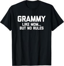 Grammy: Like Mom But No Rules T-Shirt funny saying Grandma T-Shirt