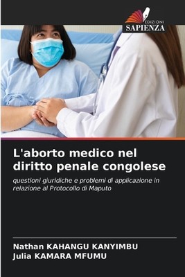 L'aborto medico nel diritto penale congolese by Nathan Kahangu Kanyimbu Paperbac