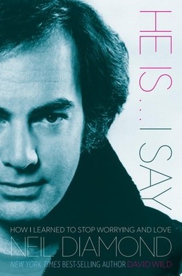 He Is . . . I Say: How I Learned to Stop Worrying and Love Neil Diamond, Wild, D