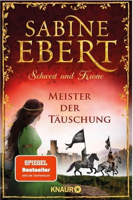 Schwert und Krone - Meister der Täuschung Sabine Ebert