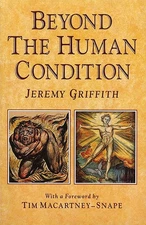 Beyond the Human Condition, Paperback by Griffith, Jeremy, Brand New, Free sh...