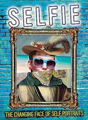 Selfie: The Changing Face of Self Portraits by Brooks, Susie Hardback Book The