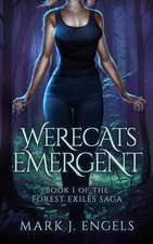 NEW Werecats Emergent: An Urban Fantasy Family Thriller by Mark J. Engels PB