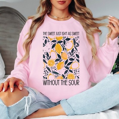 The Sweet Just Isnt As Sweet Without The Sour Damen Sweatshirt Lemon Fruit