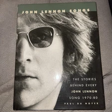 THE STORIES BEHIND EVERY JOHN LENNON SONG 1970-80. PAUL DE NOYER. HARDBACK BOOK.