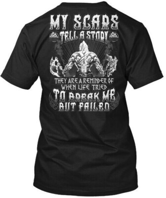 NEW My Scars Tell A Story They Are RemindERS UNISEX Shirt Made in USA SIZE S-XL