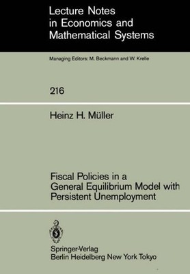 Fiscal Policies in a General Equilibrium Model with Persistent Unemployment H. H