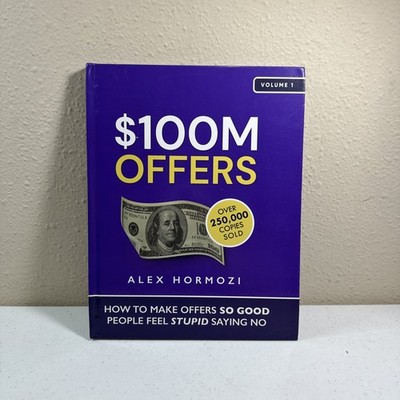 $100M Offers: How To Make Offers So Good People Feel Stupid Saying No