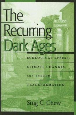 Recurring Dark Ages : Ecological Stress, Climate Changes, And System Transfor...