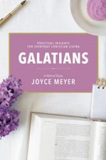 Galatians: A Biblical Study - Hardcover By Meyer, Joyce - GOOD