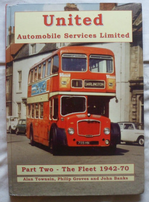 United Automobile Services Limited Part Two- The Fleet, Vintage 1942-70 Hardback