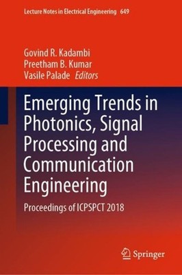 Emerging Trends in Photonics, Signal Processing and Communication Engineering: P