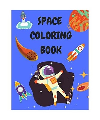 Space Coloring Book: Coloring Book for Children 4-8 Years Old - Space Coloring B
