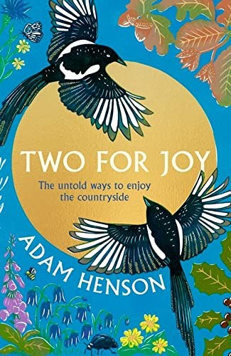 Two for Joy: The untold ways to enjoy the countryside - Henson, Adam
