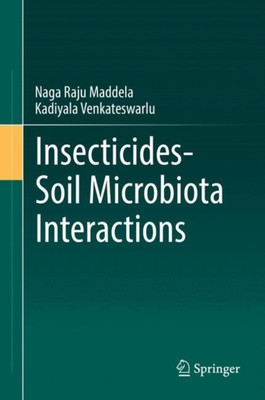 Maddela - Insecticides-Soil Microbiota Interactions - New hardback or  - X555z