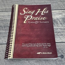 Abeka Sing His Praise Hymns & Choruses Hymnal...