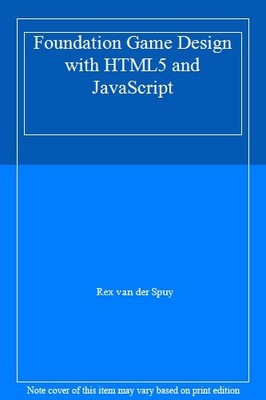 Foundation Game Design mit HTML5 und JavaScript, Rex van der Spu