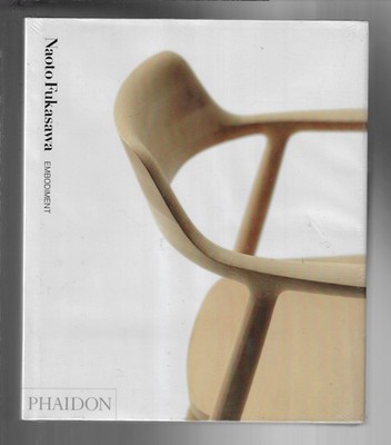 Embodiment by Naoto Fukasawa 2018 Hardcover in Original Shrink Wrap
