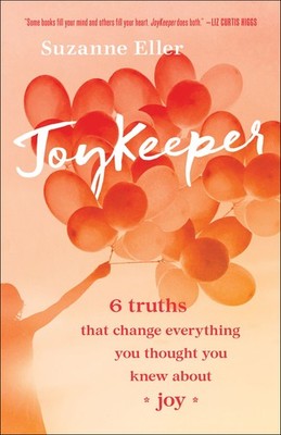 Joykeeper: 6 Truths That Change Everything You Thought You Knew about Jo .. NEW