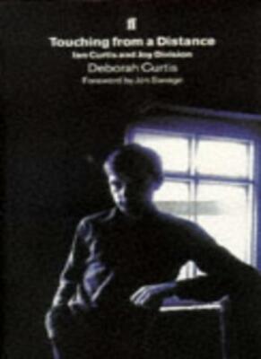 Touching from a Distance: Ian Curtis and Joy Division By Debora 