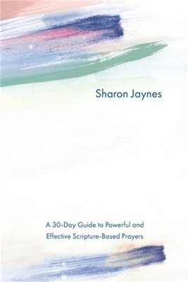 Praying for Your Child from Head to Toe: A 30-Day Guide to Powerful and Effectiv
