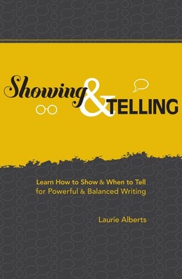 Showing & Telling: Learn How to Show & When to Tell for Powerful & Balanced ...