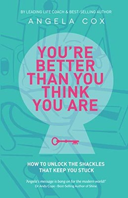 You're Better Than You Think You Are: H..., Cox, Angela