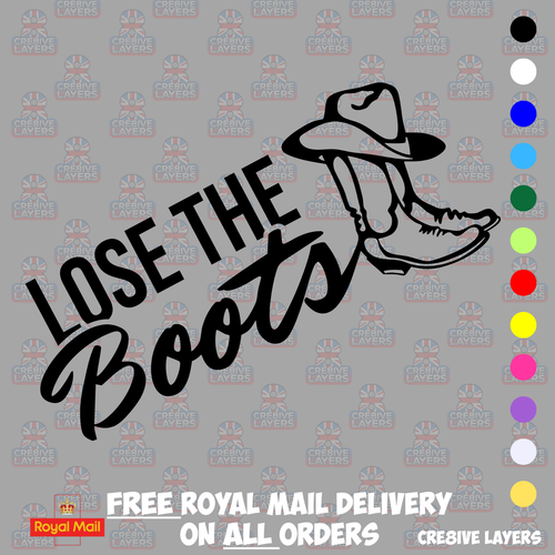 Lose The Boots Vinyl Sticker – Funny Cowboy Decal for Truck, Van and More - Picture 13 of 25