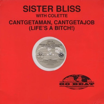 Sister Bliss with Colette (2) - Cantgetaman, Cantgetajob (Life's A Bitch!) 857