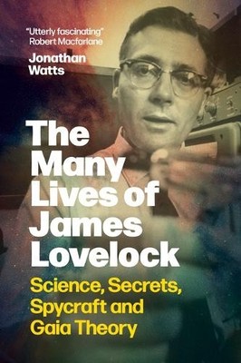 Jonathan Watts The Many Lives of James Lovelock (Gebundene Ausgabe)