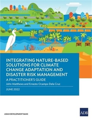 Integrating Nature-Based Solutions for Climate Change Adaptation and Disaster Ri