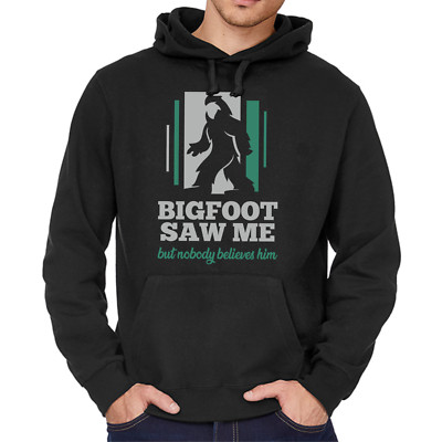 BIGFOOT SAW ME but nobody believes him Sprüche Lustig Fun Kapuzenpullover Hoodie