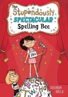 The Stupendously Spectacular Spelling Bee by Deborah Abela: Used