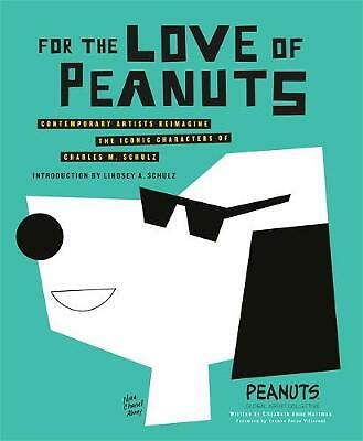 For the Love of Peanuts by Peanuts Global Artist Collective, Elizabeth Anne...