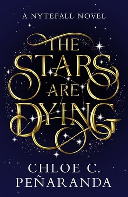 The Stars are Dying: The epic dark romantasy with star-crossed lovers and deadly