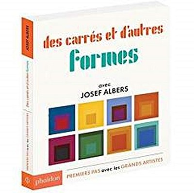 Des carrés et d'autres formes : avec Joseph Albers Phaidon