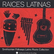 Raices Latinas: Smithsonian Folkways Latino Roots Collection by Various Artists