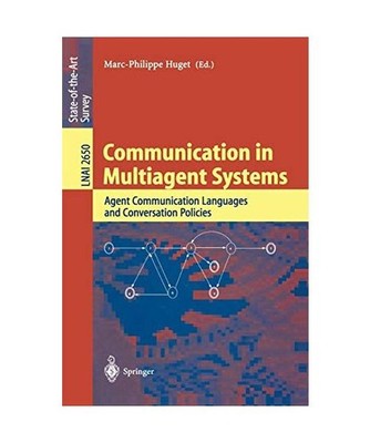 Communication in Multiagent Systems: Agent Communication Languages and Conversat