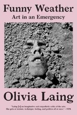 Olivia Laing Funny Weather (Paperback)
